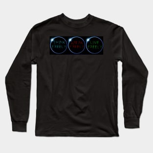 THINK, SPEAK, LIVE FREELY Long Sleeve T-Shirt